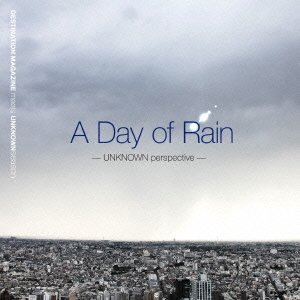 A Day Of Rain UNKNOWN perspective